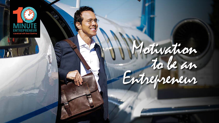 Ep 258: What MOTIVATED Me to be an Entrepreneur