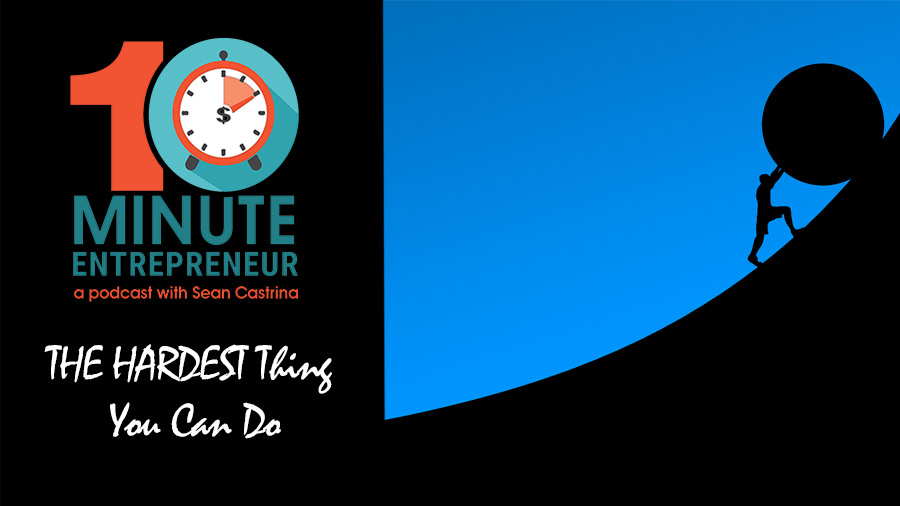 Ep 308: This 1 Thing is THE HARDEST Thing You Can Do