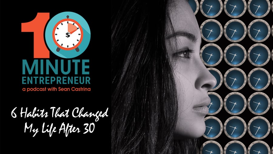 Ep 335: 6 Habits That Changed My Life After 30