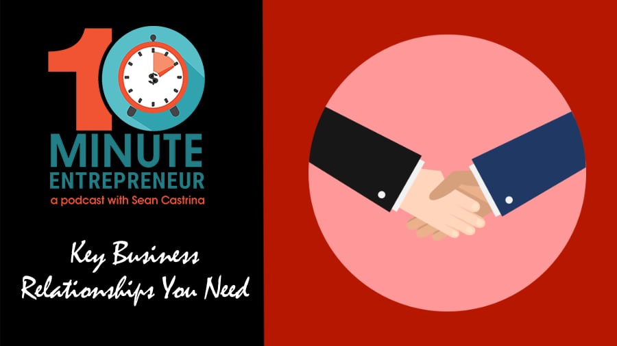 Ep 333: Key Business Relationships You Need