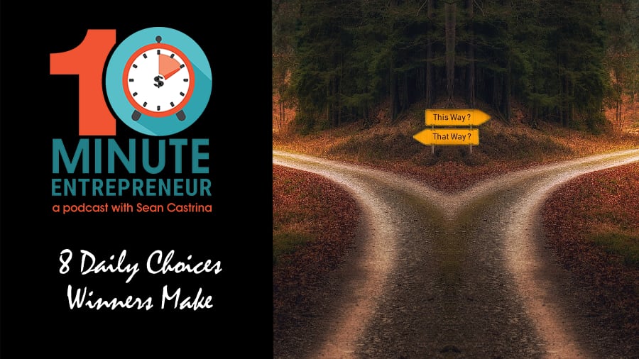 Ep 342: 8 Daily Choices Winners Make