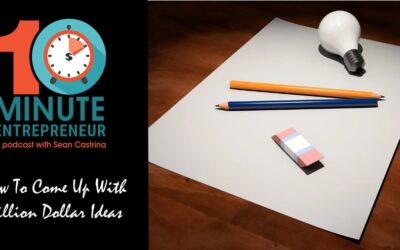 Ep. 454: How To Come Up With Million Dollar Ideas