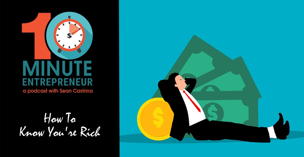 Ep. 461: How To Know You’re Rich