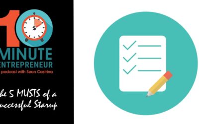 Ep. 462: The 5 MUSTS of a Successful Startup