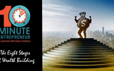 Ep. 464: The Eight Stages Of Wealth Building